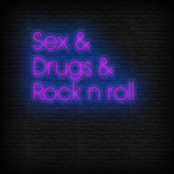 Sex & drugs & rock n roll