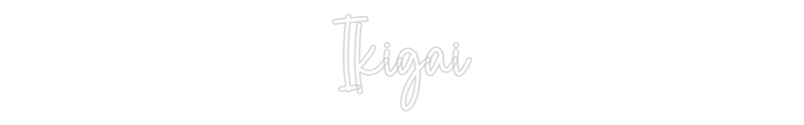 Custom Neon: Ikigai