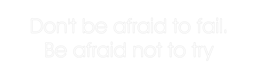 Custom Neon: Don't be afra...