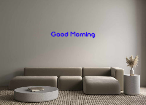 Custom Neon: Good Morning