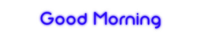 Custom Neon: Good Morning