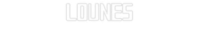 Custom Neon: LOUNES