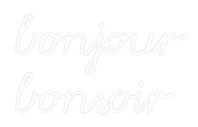 Custom Neon: bonjour
bons...